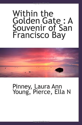 Imagen de archivo de Within the Golden Gate : A Souvenir of San Francisco Bay a la venta por Revaluation Books