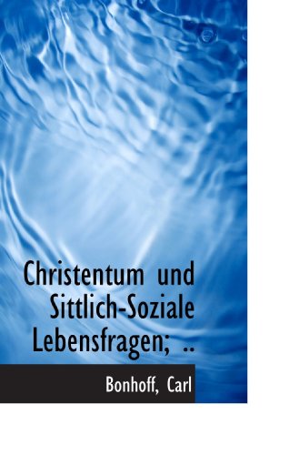 Stock image for Christentum und Sittlich-Soziale Lebensfragen; . for sale by Revaluation Books