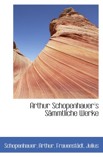 Arthur Schopenhauer's SÃ¤mmtliche Werke (German Edition) (9781113186836) by Arthur