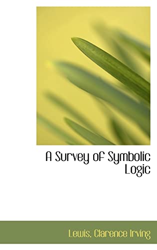 A Survey of Symbolic Logic (Hardback) - Lewis Clarence Irving