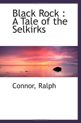 Black Rock: A Tale of the Selkirks (9781113188397) by Ralph