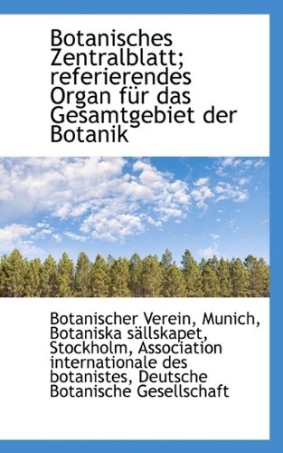 Botanisches Zentralblatt Referierendes Organ F r das Gesamtgebiet der Botanik by Botanischer Verein Munich 2009 Paperback - Botanischer Verein Munich