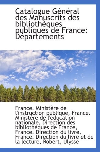 9781113190208: Catalogue Gnral des Manuscrits des bibliothques publiques de France: Dpartements