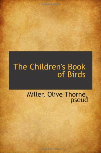 The Children's Book of Birds (9781113190758) by Miller, .