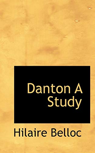 Danton: A Study (Paperback) - Hilaire Belloc