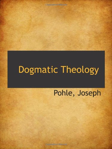 9781113194664: Dogmatic Theology