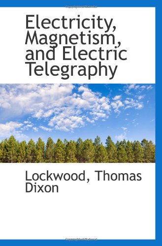 Stock image for Electricity, Magnetism, and Electric Telegraphy for sale by Revaluation Books