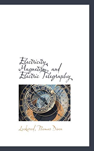 9781113195579: Electricity, Magnetism, and Electric Telegraphy