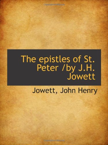 Stock image for The epistles of St. Peter /by J.H. Jowett for sale by Revaluation Books