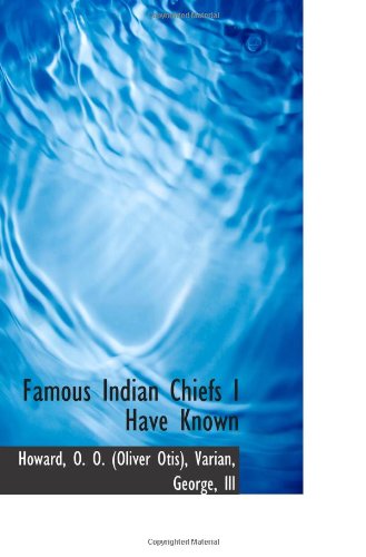 Stock image for Famous Indian Chiefs I Have Known for sale by Revaluation Books