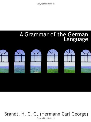 9781113199140: A Grammar of the German Language