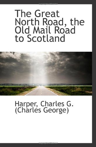 Imagen de archivo de The Great North Road, the Old Mail Road to Scotland a la venta por Revaluation Books