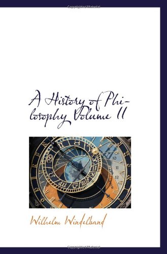 A History of Philosophy Volume II (9781113201065) by Windelband, Wilhelm