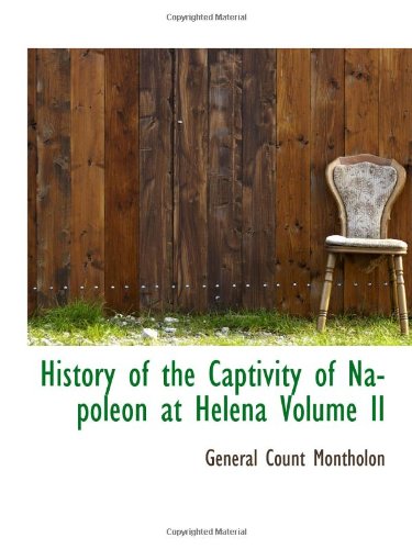 Stock image for History of the Captivity of Napoleon at Helena Volume II for sale by Revaluation Books