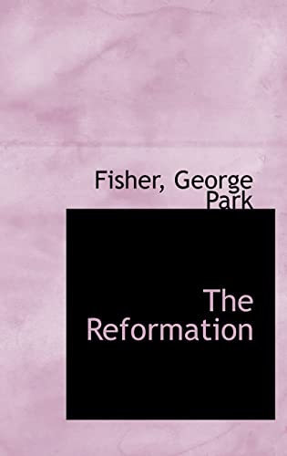 The Reformation (Hardback) - Fisher George Park