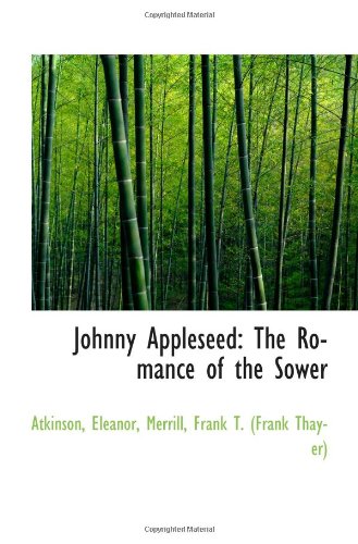 Stock image for Johnny Appleseed: The Romance of the Sower for sale by Revaluation Books