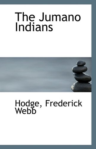 The Jumano Indians - Hodge Frederick Webb