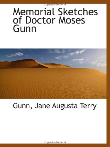 Stock image for Memorial Sketches of Doctor Moses Gunn for sale by Revaluation Books