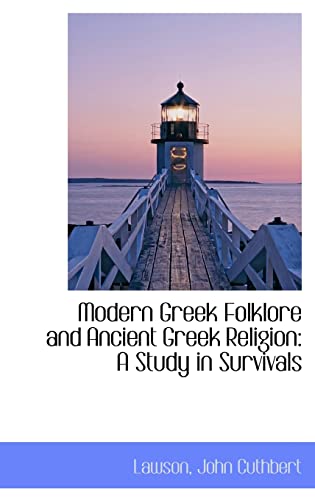 Imagen de archivo de Modern Greek Folklore and Ancient Greek Religion: A Study in Survivals a la venta por AwesomeBooks