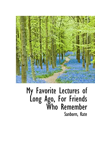 9781113209184: My Favorite Lectures of Long Ago, For Friends Who Remember