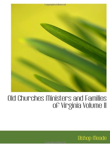 Beispielbild fr Old Churches Ministers and Families of Virginia Volume II zum Verkauf von Revaluation Books