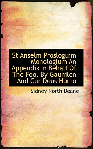 Beispielbild fr St Anselm Prosloguim Monologium an Appendix in Behalf of the Fool by Gaunilon and Cur Deus Homo zum Verkauf von Lucky's Textbooks