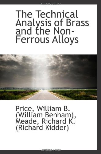 Stock image for The Technical Analysis of Brass and the Non-Ferrous Alloys for sale by Revaluation Books