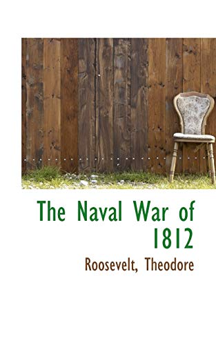 9781113221360: The Naval War of 1812