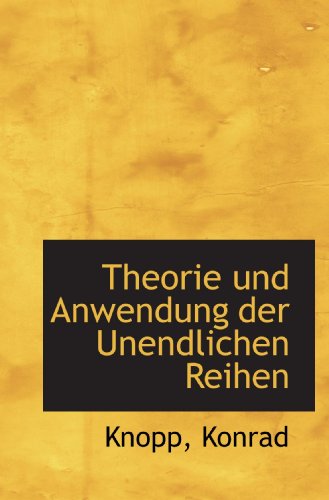 9781113221643: Theorie und Anwendung der Unendlichen Reihen (German Edition)