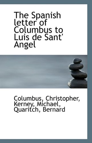 The Spanish letter of Columbus to Luis de Sant' Angel (9781113223265) by Christopher, Columbus