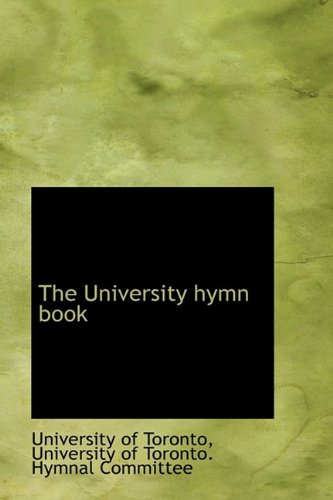 The University hymn book (9781113224156) by Toronto, University Of
