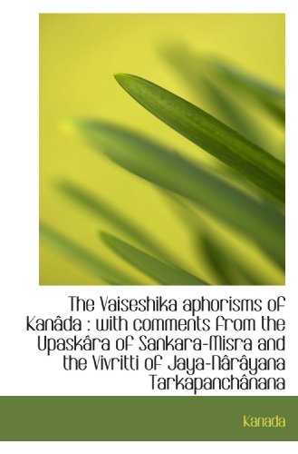 9781113224194: The Vaiseshika aphorisms of Kanda : with comments from the Upaskra of Sankara-Misra and the Vivrit