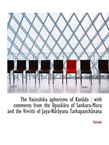 9781113224200: The Vaiseshika aphorisms of Kanda : with comments from the Upaskra of Sankara-Misra and the Vivrit