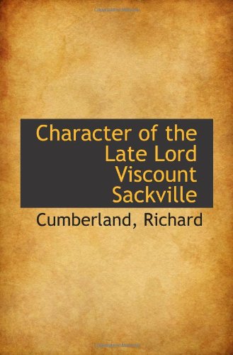 Character of the Late Lord Viscount Sackville (9781113231239) by Richard