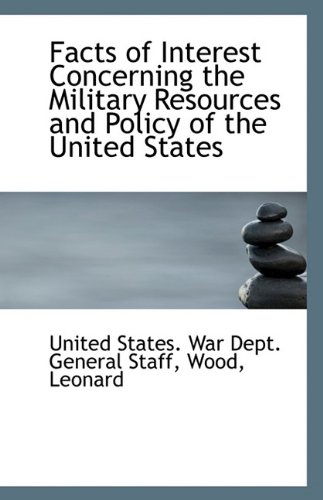 9781113233998: Facts of Interest Concerning the Military Resources and Policy of the United States