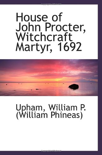 9781113235503: House of John Procter, Witchcraft Martyr, 1692