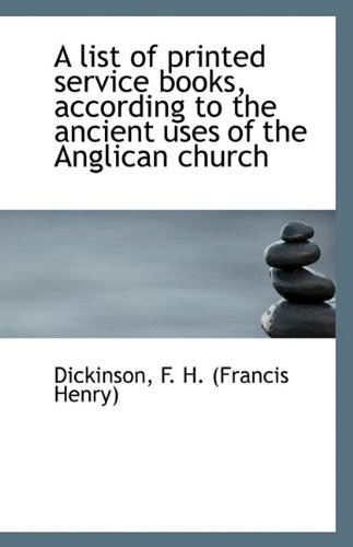 Beispielbild fr A List of Printed Service Books According to the Ancient Uses of the Anglican Church zum Verkauf von Solomon's Mine Books