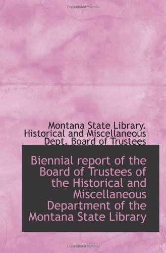 Stock image for Biennial report of the Board of Trustees of the Historical and Miscellaneous Department of the Monta for sale by Revaluation Books