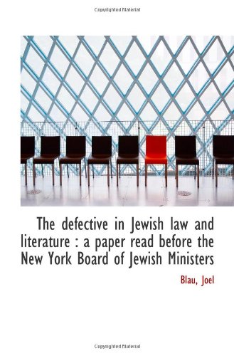 9781113262844: The defective in Jewish law and literature : a paper read before the New York Board of Jewish Minist
