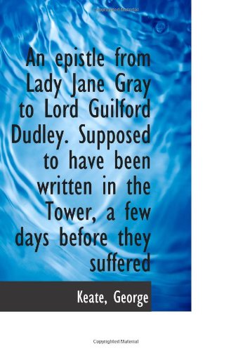 9781113266811: An epistle from Lady Jane Gray to Lord Guilford Dudley. Supposed to have been written in the Tower,