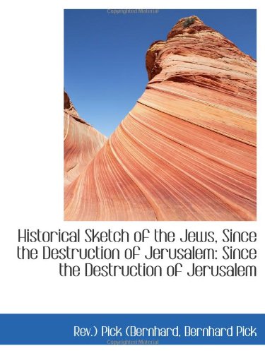 Stock image for Historical Sketch of the Jews, Since the Destruction of Jerusalem: Since the Destruction of Jerusale for sale by Revaluation Books