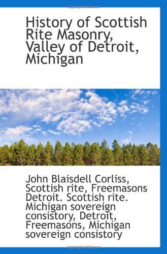 9781113268167: History of Scottish Rite Masonry, Valley of Detroit, Michigan