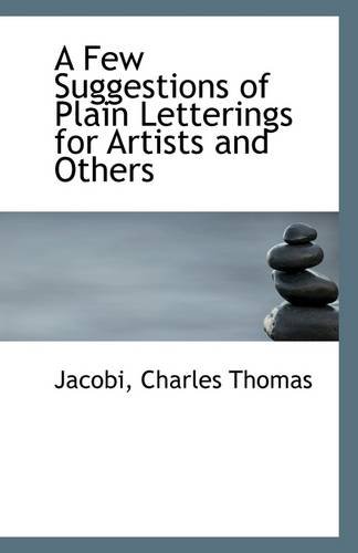 9781113269171: A Few Suggestions of Plain Letterings for Artists and Others