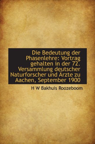 Stock image for Die Bedeutung der Phasenlehre: Vortrag gehalten in der 72. Versammlung deutscher Naturforscher und  for sale by Revaluation Books