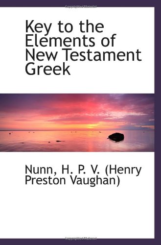 Stock image for Key to the Elements of New Testament Greek for sale by Revaluation Books