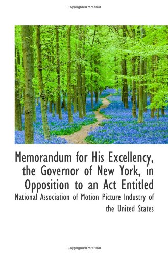 Stock image for Memorandum for His Excellency, the Governor of New York, in Opposition to an Act Entitled for sale by Revaluation Books