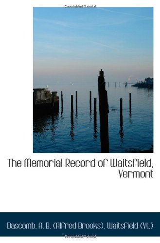 Imagen de archivo de The Memorial Record of Waitsfield, Vermont a la venta por Revaluation Books