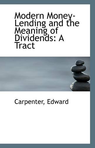 9781113284785: Modern Money-Lending and the Meaning of Dividends: A Tract