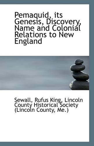 9781113291554: Pemaquid, its Genesis, Discovery, Name and Colonial Relations to New England