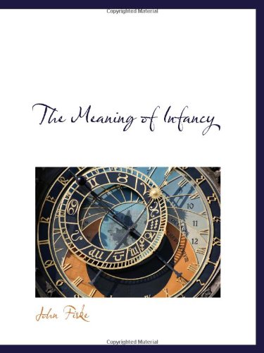 The Meaning of Infancy (9781113300867) by Fiske, John